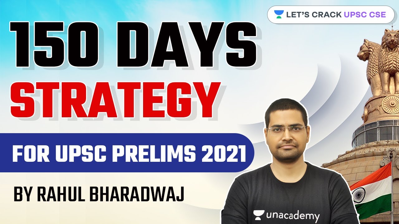 150 Days Strategy for UPSC CSE/IAS Prelims 2021 by Rahul Bhardwaj # ...
