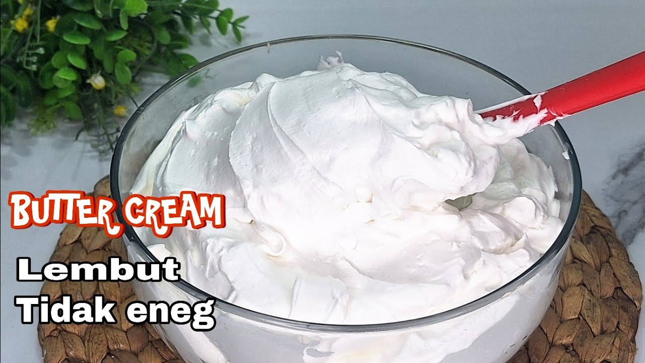 RESEP BUTTER CREAM SUPER LEMBUT DAN TIDAK BIKIN ENEG