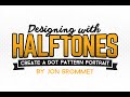 Skillshare Class Trailer: Designing With Halftones