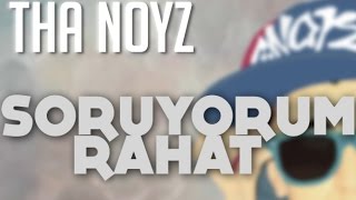 Tha Noyz - Soruyorum Rahat (audio) Resimi