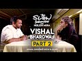 Vishal bhardwaj  part 2  the slow interview with neelesh misra 