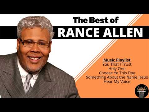 The best of RANCE ALLEN || Inspirational Gospel Music Channel