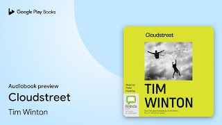 Cloudstreet by Tim Winton · Audiobook preview