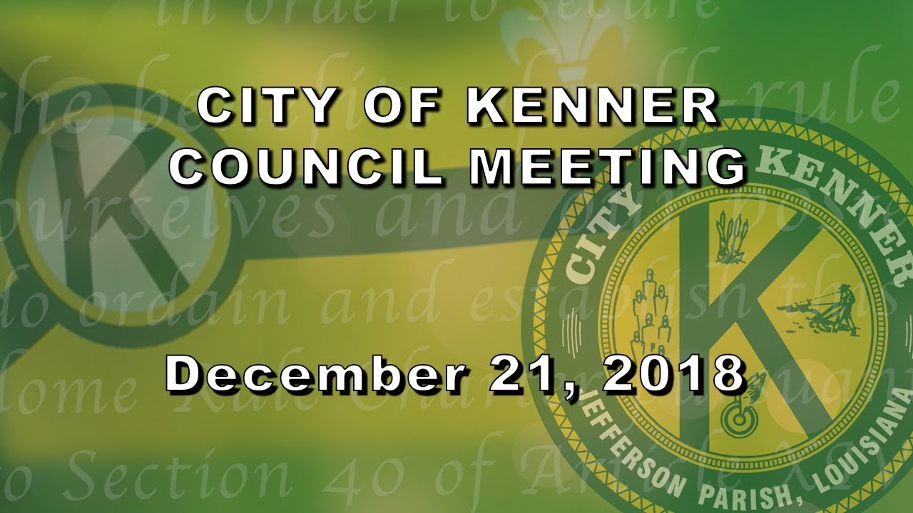 122118 Kenner Council Meeting YouTube