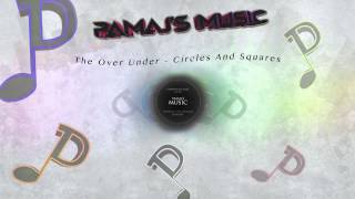 The Over Under - Circles And Squares