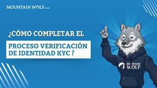 ¿Cómo completar el proceso verificación de identidad KYC? - Mountain Wolf