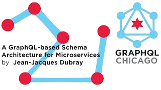 GraphQLChicago-April2022-A GraphQL based Schema Architecture for Microservice by Jean-Jacques Dubray