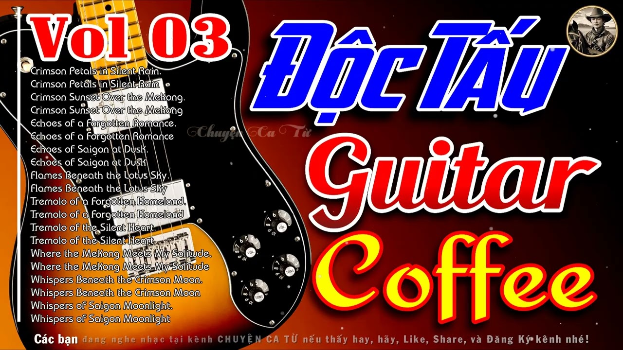 Nhạc Không Lời Guitar Vol 03 | Nhạc Thư Giãn Uống Coffee | Chuyện Ca Từ