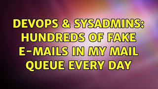 Celebrity DevOps & SysAdmins: Hundreds of fake e-mails in my mail queue every day Net Worth