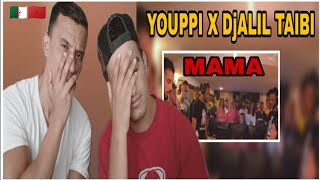 YOUPPI X DJALIL TAIBI - MAMA (Reaction) أغنية حزينة على يتيم الأم 💔🇲🇦🇩🇿