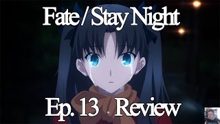 Fate/Stay Night Episode 13 First Impressions | Anime Review フェイト/ステイナイト- THE HYPE IS BACK!!