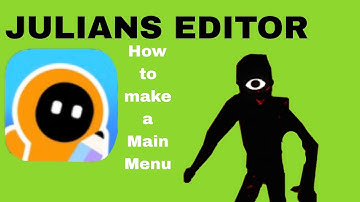 How to make a Main Menu in Julians Editor!