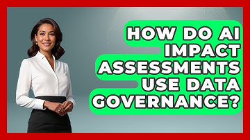 How Do AI Impact Assessments Use Data Governance? - AI and Technology Law