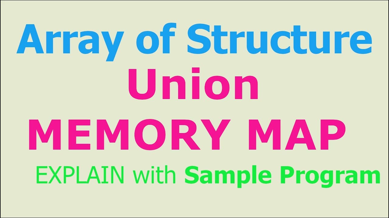 MEMORY MAP | UNION IN C PROGRAM | STRUCTURE AND UNION VARIABLE DEFINE | EXPLAIN SAMPLE CODE