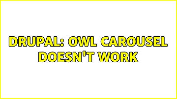 Drupal: Owl carousel doesn