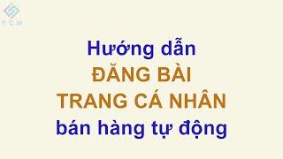 Đăng bài trang cá nhân - Hướng dẫn đăng bài bán hàng tự động trên facebook bằng FCM screenshot 4
