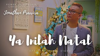 YA INILAH NATAL (official worship video) - power of worship christmas with Jonathan Prawira