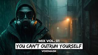 VOIDMASK MIX VOL. 01 — You Can't Outrun Yourself