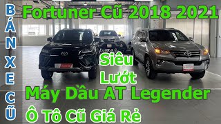 Fortuner Cũ 2018 2021 Máy Dầu AT Legender - Siêu Lướt - Lê Sỹ Vân - Ô Tô Cũ Giá Rẻ