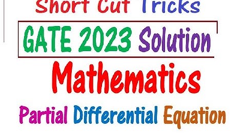 GATE 2023 Mathematics PDE Solution | Short Cut Tricks
