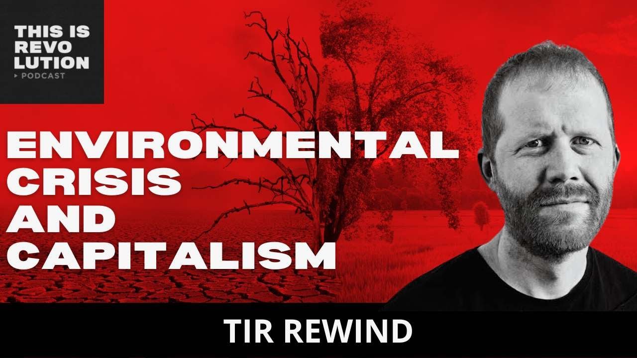 The Environment and the Crisis of Capitalism (ft. Andres Malm) - YouTube
