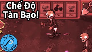 Tôi Đã Phá Đảo Plants vs. Zombies Chế Độ Tàn Bạo (PvZ Brutal Mode)