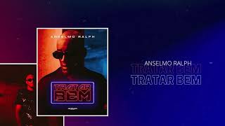 ANSELMO RALPH  - TRATAR BEM (Letra)