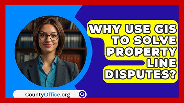 Why Use GIS To Solve Property Line Disputes? - CountyOffice.org