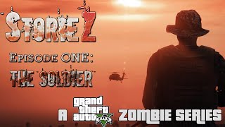 StorieZ #1: The Soldier - A GTA 5 Zombie Movie Machinima Series