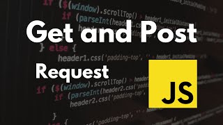 How to make GET and POST Request in JavaScript