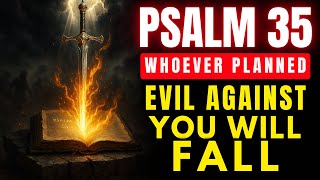 🛑PSALM 35 – GOD HIMSELF WILL DESTROY EVERY ENEMY AND LIFT YOU UP