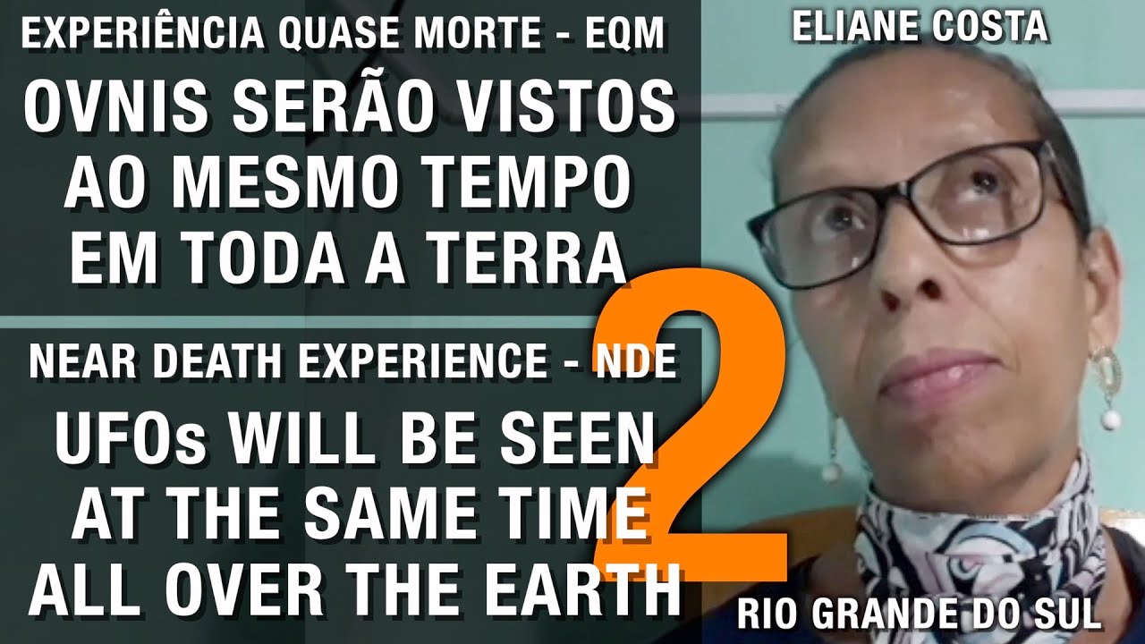 EQM – OVNIs serão vistos ao mesmo tempo em toda a Terra | NDE – UFOs will be seen all over the Earth