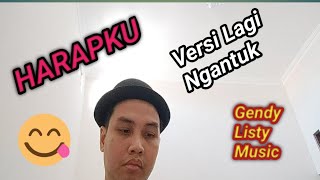 HARAPKU | Cipt. Gendy Listy