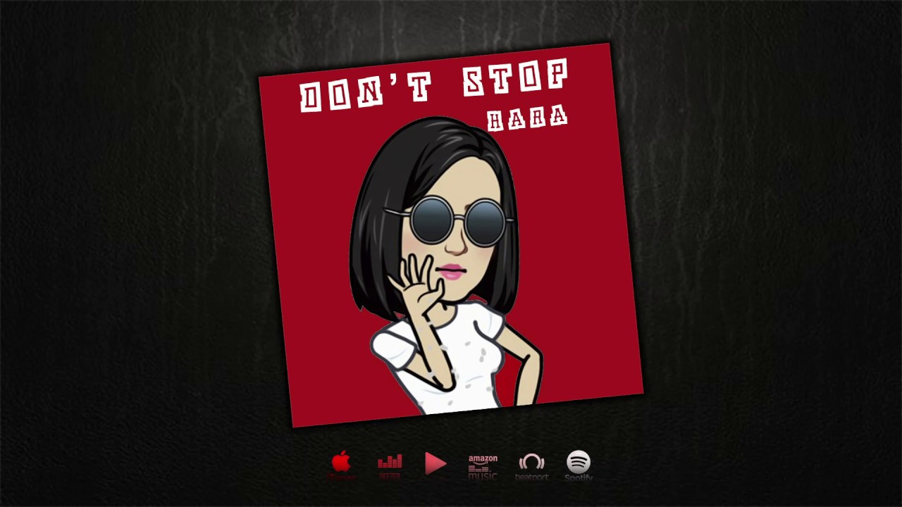 Watch HARA -  DON'T STOP on YouTube Watch HARA -  DON'T STOP on YouTube