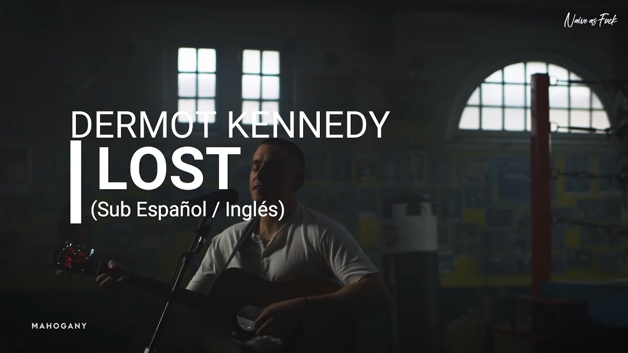 Dermot Kennedy - Lost (Sub Español / Inglés)