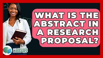 What Is The Abstract In A Research Proposal? - The Language Library