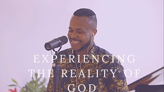 EXPERIENCING THE REALITY OF GOD (EXHORTATION)- Prophet Edem Julius Cudjoe
