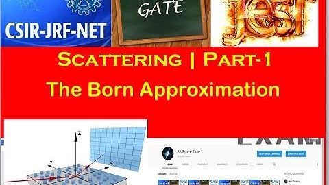 Quantum Mechanics | Lecture- | The Born Approximation | Scattering Theory | Physics Hub