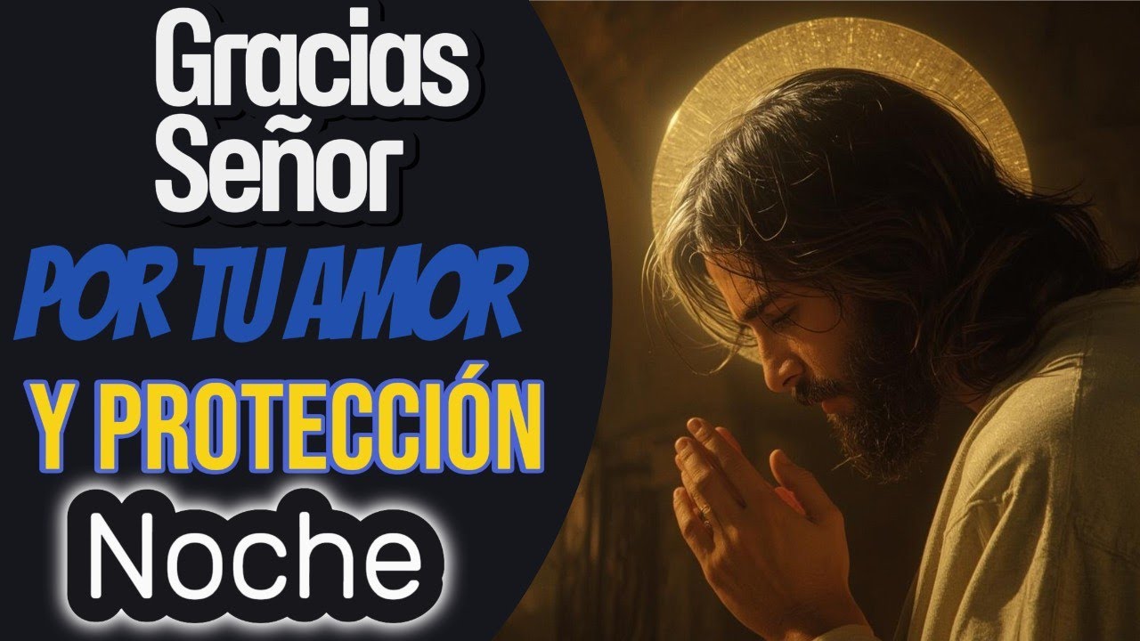 Oración de la Noche para Dormir en Paz  Gracias Señor por Tu Amor y Protección