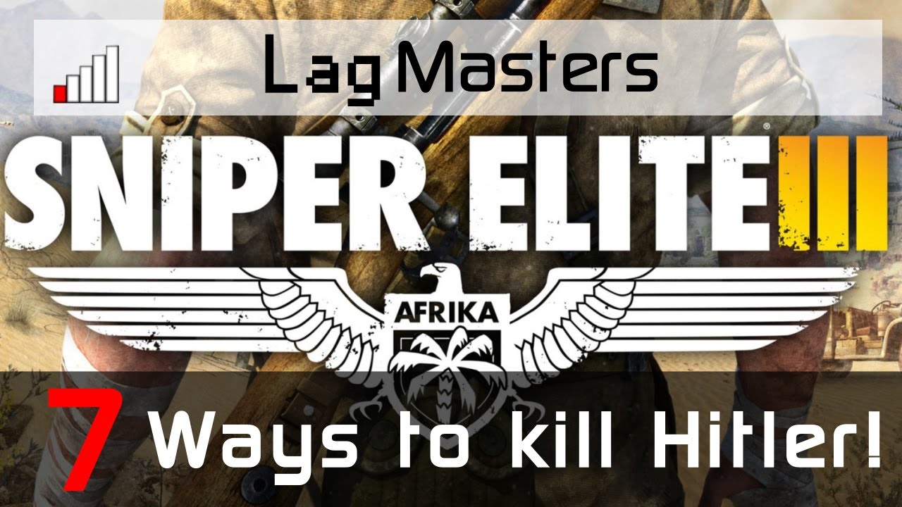 Sniper Elite 3: All 7 ways to kill Hitler