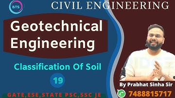 Classification Of Soil | Geotechnical Engg. | LECTURE 19 | BY PRABHAT SINHA SIR