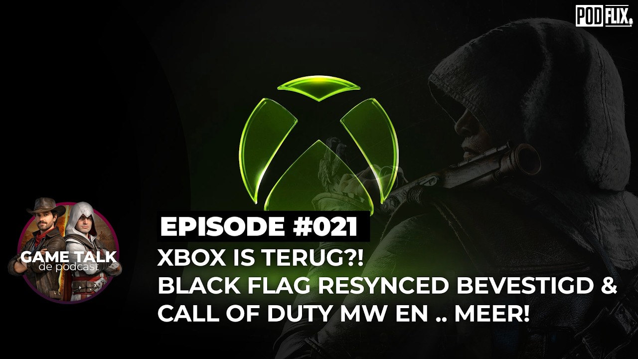 #021: Xbox is terug?!Black Flag Resynced bevestigd & Call of Duty MW EN .. MEER! – Game Talk