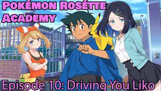 Pokémon Rosétte Academy Episode 10: Driving You Liko