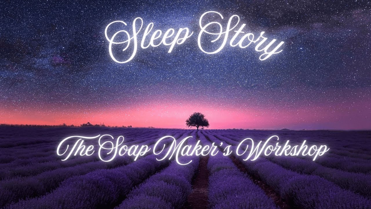 The Soap Maker's Workshop 🧼 Sleep Story  Making Lavender Soap by Hand 1 Hour