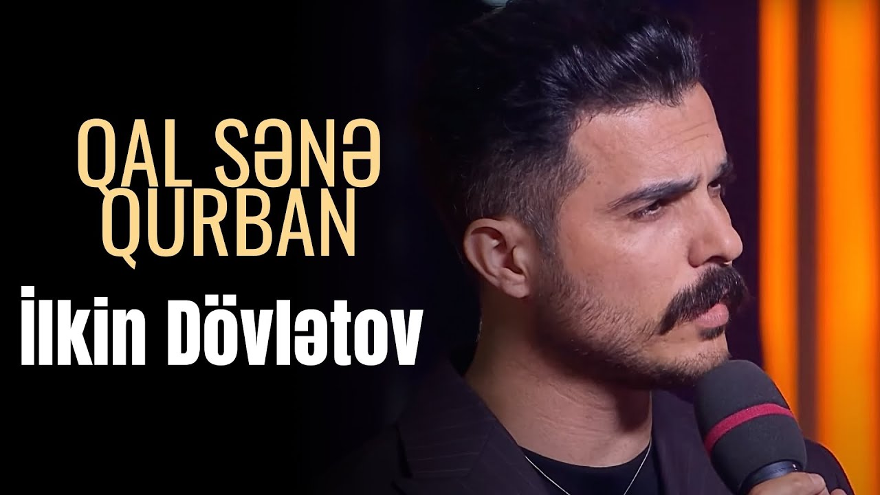 İlkin Dövlətov - Qal Sənə Qurban (İctimai TV)