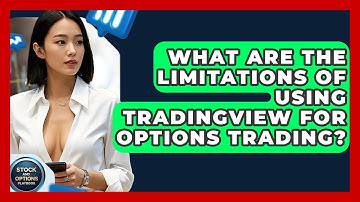 What Are The Limitations Of Using TradingView For Options Trading? - Stock and Options Playbook