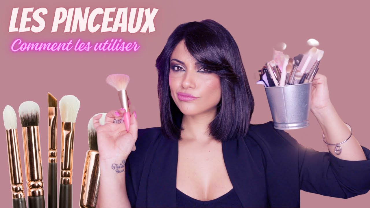 LES PINCEAUX : LE GUIDE D'UNE PRO