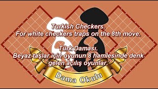 TÜRK DAMASI | AÇILIŞ TUZAKLARI | BEYAZ TAŞLAR İÇİN AÇILIŞ OYUNLAR. № 8_120. screenshot 4