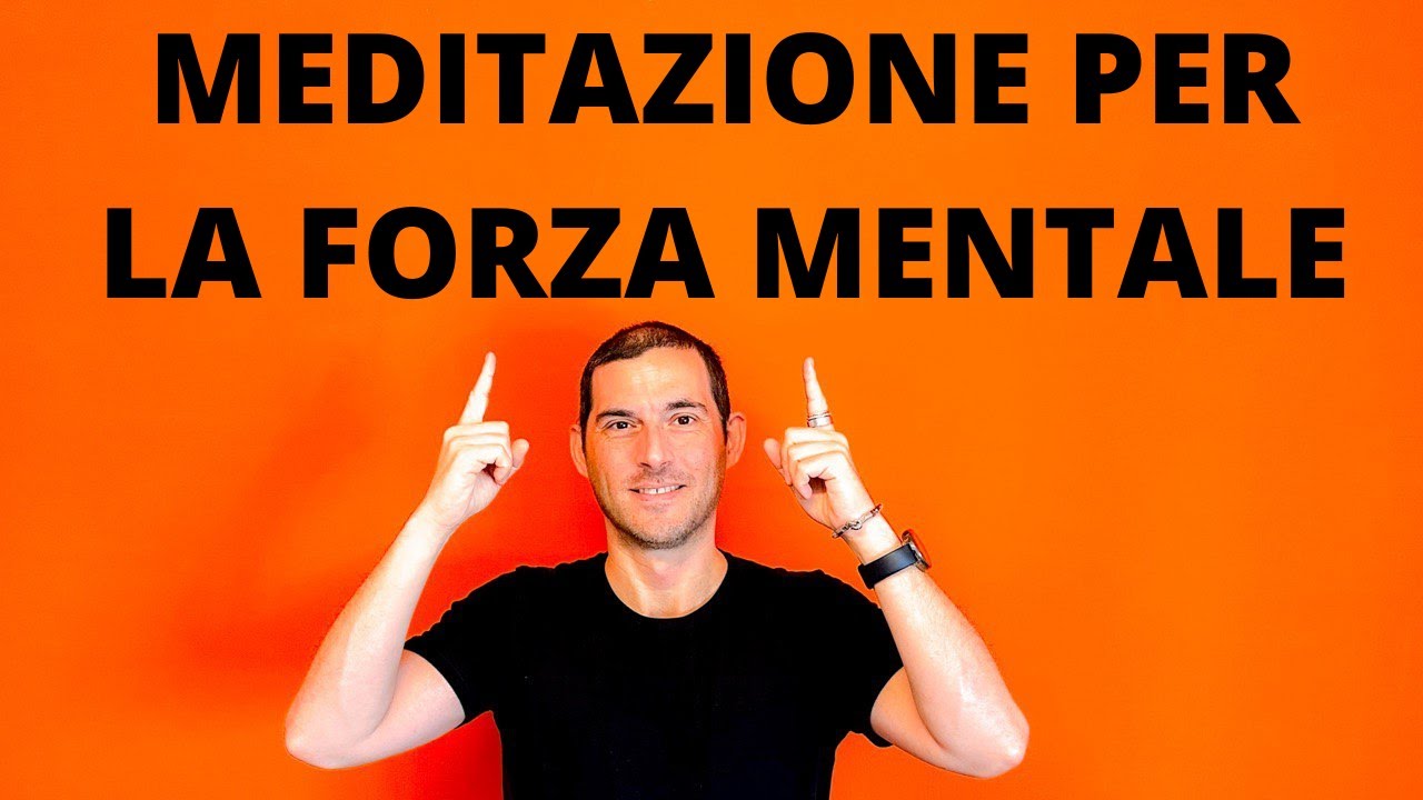 Meditazione per sviluppare la forza interiore - YouTube
