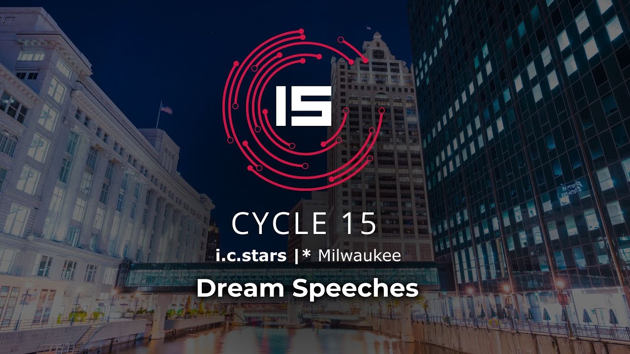 Dream Speeches - Cycle 15 - icstars Milwaukee